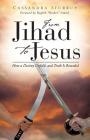 From Jihad To Jesus By Cassandra Sturrup Cover Image