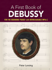 A First Book of Debussy: For the Beginning Pianist with Downloadable Mp3s By Peter Lansing Cover Image