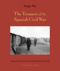 Treasure of the Spanish Civil War By Serge Pey, Donald Nicholson-Smith (Translated by) Cover Image