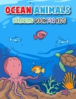 Cute Ocean Animals Coloring Book For Kids: Explore the Wonders Beneath: An Ocean Coloring Adventure for Kids Cover Image