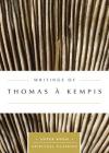 Writings of Thomas à Kempis (Upper Room Spiritual Classics) By Thomas À. Kempis, Keith Beasley-Topliffe (Selected by) Cover Image