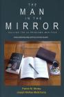 The Man in the Mirror: Discussion and Application Guide By Joseph McRae Mellichamp, Patrick M. Morley Cover Image
