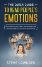 The Quick Guide To Read People's Emotions: Discover What People Think by Understanding Their Behavior and Better Your Human Relationships. Analyze and Cover Image