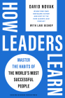 How Leaders Learn: Master the Habits of the World's Most Successful People Cover Image