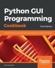Python GUI Programming Cookbook. By Burkhard Meier Cover Image