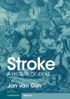 Stroke: A History of Ideas By Jan Van Gijn Cover Image