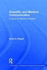 Scientific and Medical Communication: A Guide for Effective Practice By Scott A. Mogull Cover Image