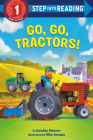 Go, Go, Tractors! (Step into Reading) By Candice Ransom, Mike Yamada (Illustrator) Cover Image