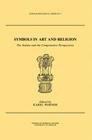 Symbols in Art and Religion: The Indian and the Comparative Perspectives By Karel Werner Cover Image