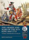 The Armies and Wars of the Sun King 1643-1715: Volume 2 - The Infantry of Louis XIV (Century of the Soldier) By René Chartrand Cover Image