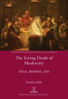 The Living Death of Modernity: Balzac, Baudelaire, Zola (Research Monographs in French Studies #63) Cover Image
