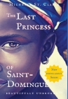 The Last Princess of Saint-Domingue (Beautifully Unbroken #2) Cover Image