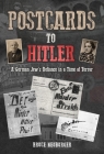 Postcards to Hitler: A German Jew's Defiance in a Time of Terror Cover Image