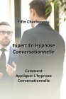 Expert En Hypnose Conversationnelle: Comment Appliquer L'hypnose Conversationnelle Cover Image