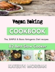 Vegan Baking: baking recipes using evaporated milk By Katelyn Morgan Cover Image