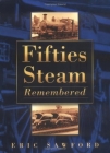 Fifties Steam Remembered By Eric Sawford Cover Image