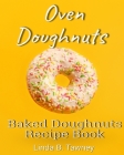 Oven Doughnuts: Baked Doughnuts Recipe Book Cover Image