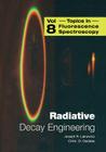 Radiative Decay Engineering (Topics in Fluorescence Spectroscopy #8) Cover Image
