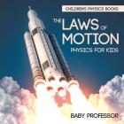 The Laws of Motion: Physics for Kids Children's Physics Books Cover Image