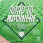 Road to Nowhere: The Early 1990s Collapse and Rebuild of New York City Baseball By Chris Donnelly, Kyle Tait (Read by) Cover Image