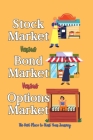 Stock Market vs. Bond Market vs. Options Market: The Best Place to Start Your Journey (Financial Freedom #132) Cover Image