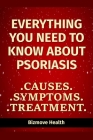 Everything you need to know about Psoriasis: Causes, Symptoms, Treatment By Bizmove Health Cover Image
