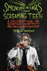 Smoking Ears and Screaming Teeth By Trevor Norton Cover Image