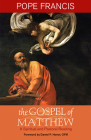 Gospel of Matthew: A Spiritual and Pastoral Reading By Pope Francis, Daniel P. Horan (Foreword by) Cover Image