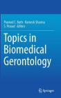 Topics in Biomedical Gerontology By Pramod C. Rath (Editor), Ramesh Sharma (Editor), S. Prasad (Editor) Cover Image