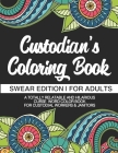 Custodian's Coloring Book Swear Edition For Adults A Totally Relatable & Hilarious Curse Word Color Book For Janitors & Custodial Workers & Janitors: By Janitors Swear Coloring Books Cover Image