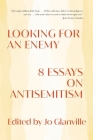 Looking for an Enemy: 8 Essays on Antisemitism Cover Image