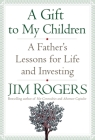 A Gift to My Children: A Father's Lessons for Life and Investing Cover Image
