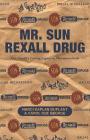 Mr. Sun Rexall Drug: One Family's Lasting Legacy in Pharmaceuticals By Carol Sue George, Nanci Kaplan Duplant Cover Image