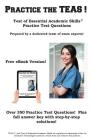 Practice the TEAS!: Test of Essential Academic Skills Practice Test Questions Cover Image