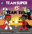 Team Super VS. Team Evil By Aden Donaldson, Nemanja Stojanovic (Illustrator) Cover Image