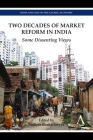 Two Decades of Market Reform in India: Some Dissenting Views By Sudipta Bhattacharyya (Editor) Cover Image
