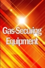 Gas-Securing Equipment: Buyers can peruse a large selection of things. They typically arise in response to societal requirements. Cover Image