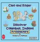 Cleo and Roger Discover Columbus, Indiana - Architecture By Kimberly S. Hoffman, Bryan Werts (Illustrator), Paul J. Hoffman (Editor) Cover Image