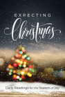 Expecting Christmas: Daily Readings for the Season of Joy By New Hope Publishers (Compiled by) Cover Image