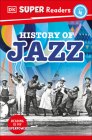 DK Super Readers Level 4 History of Jazz Cover Image