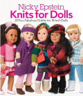 Knits for Dolls: 25 Fun, Fabulous Outfits for 18-Inch Dolls By Nicky Epstein Cover Image