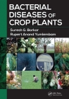 Bacterial Diseases of Crop Plants By Suresh G. Borkar, Rupert Anand Yumlembam Cover Image