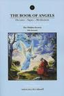 The Book of Angels: The Hidden Secrets: Dreams - Signs - Meditation; The Traditional Study of Angels Cover Image