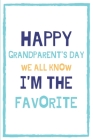 Happy Grandparent's Day We All Know I'm The Favorite: Grandparent's Day Themed Alternative Card By Keepsakecelebration Journals Cover Image