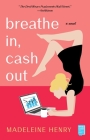 Breathe In, Cash Out: A Novel Cover Image