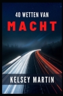 40 Wetten Van Macht By Kelsey Martin Cover Image