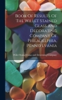 Book Of Results Of The Willet Stained Glass And Decorating Company Of Philadelphia, Pennsylvania By Willet Stained Glass and Decorating C (Created by) Cover Image