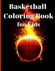 Basketball Coloring Book for Kids: Simple and Cute designs Activity Book Amazing Basketball Coloring Book for Kids Great Gift for Boys & Girls, Ages 2 Cover Image