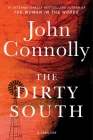 The Dirty South: A Thriller (Charlie Parker  #18) By John Connolly Cover Image