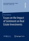 Essays on the Impact of Sentiment on Real Estate Investments (Essays in Real Estate Research) By Anna Mathieu Cover Image